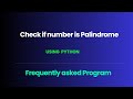 Most Frequently asked Interview question in Python: Palindrome Number or not.
