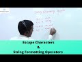 Python | Escape Characters | String Formatting operators | Slicing