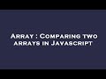 Array : Comparing two arrays in Javascript