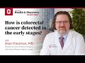 How is colorectal cancer detected in the early stages? | Ohio State Medical Center