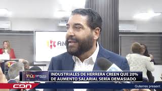 Industriales de Herrera creen que 20% del aumento salarial sería demasiado