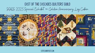 Golden Anniversary Log Cabin Exhibit from the East of the Cascades Quilters