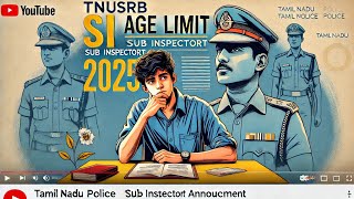 TNUSRB SI 2025 AGE LIMIT | tnusrb si 2025 notification |