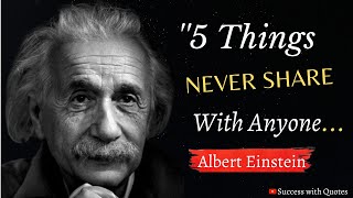 5 Things Never Share With Anyone | Albert Einstein Quotes |