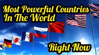 Top 10 Most Powerful Countries In The World Right Now