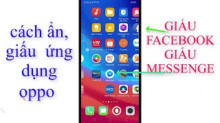 CÁCH GIẤU, ẨN ỨNG DỤNG OPPO (GIẤU FACEBOOK, ZALO, MESSENGER...)