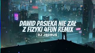 DJ JĘDRUŚ - DAWID PASIEKA NIE ZDAŁ Z FIZYKI VIXA (4FUN REMIX)