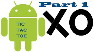 Android | TicTacToe Tutorial Part 1