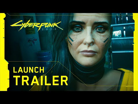 cyberpunk 2077 launch trailer