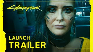 Cyberpunk 2077 —  Launch Trailer — V