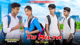 Tu Milta Hai Mujhe | Sad Hindi School Love Story | Raj Barman | Heart Touching Love Story | GMST