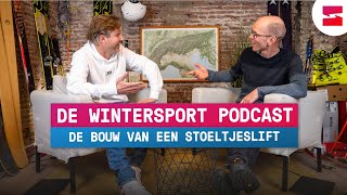 De Wintersport Podcast - Hoe wordt een stoeltjeslift gebouwd?