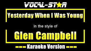 Yesterday When I Was Young - Glen Campbell - (Karaoke Version With Lyrics) | Vocal Star Karaoke