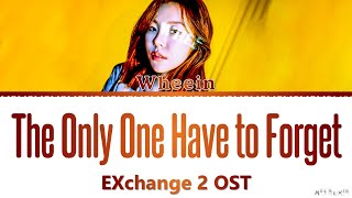 Whee In The Only One Have to Forget EXchange 2 OST Lyrics 휘인 잊어야 하는 그대 환승연애2 OST Part 2 가사