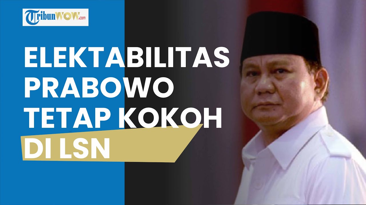 Hasil Survei Teranyar LSN: Elektabilitas Prabowo Tetap Kokoh, Anies ...