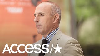 Matt Lauer Whistleblower 'Terrified' Of People Finding Out Her Identity, Attorney Says | Access