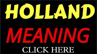 What does the name HOLLAND mean | HOLLAND meaning in english | Meaning of name HOLLAND