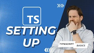 Setting up your first project I TypeScript Basics #02