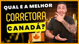 COMO INVESTIR NO CANADÁ | QUAL É A MELHOR CORRETORA PARA INICIANTES NO CANADÁ ?!