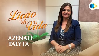 Azenate Talyta | Lição de Vida