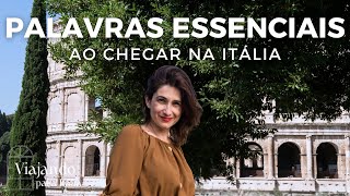 Chegando na Itália: as palavras essenciais para a chegada na Italia