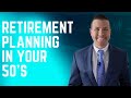Retirement Planning in your 50s || A Guide to Retirement Planning at 50
