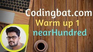 09 Codingbat | Warmup 1 | nearHundred | Java coding practice | Ui Brains | by Naveen Saggam