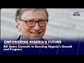 Bill Gates Re-affirms Commitment To Nigeria's Progress And Future