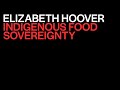 Indigenous Food Sovereignty | Elizabeth Hoover at The World Around in Focus: Land