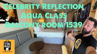 Celebrity Reflection | Aqua Class balcony Room 1539 | Celebrity Cruises #celebritycruises #roomtour