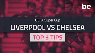 UEFA Super Cup 2019 | Liverpool vs Chelsea top betting tips