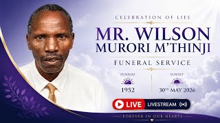 PERFECT SENDOFF | Celebration of Life for Mr. Wilson Murori M'Thinji | Funeral Service Livestream