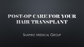 Post-Operative Care for your Hair Transplant: Shapiro Medical Group