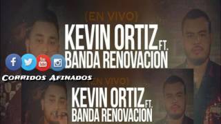 Kevin Ortiz ft Banda Renovacion - Botes Calientes [ Corridos 2017 ]