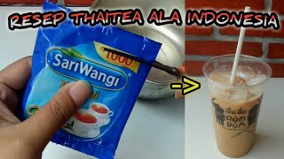 CARA MEMBUAT THAITEA ALA MALL PAKAI TEH SARIWANGI !!! MODAL KECIL HASILNYA SUPER MANTAP