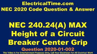 NEC 2020 01-002 NEC 240.24(A) MAX Height of a Circuit Breaker Center Grip By ElectricalTime.com