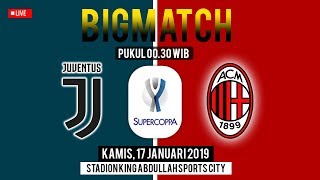 Jadwal Pertandingan Final Super Copa Italia,Bigmatch: Juventus Vs AC Milan, Rabu Pukul 00.30 WIB