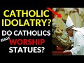 Catholic Idols and Idolatry? Do Catholics REALLY Worship Statues?