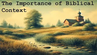 0006 The Importance of Biblical Context