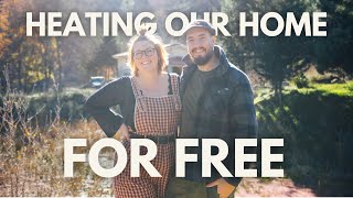 HEATING OUR HOUSE FOR FREE | Life on a Homestead