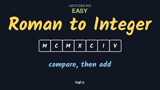 Roman to Integer — LeetCode #13 (Easy) — Python | Logixy