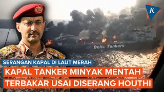 Houthi Serang Kapal Tanker yang Bawa 1 Juta Barel Minyak di Laut Merah