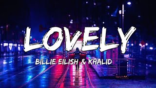 Lovely - Billie Eilish & Khalid (Lyrics) | Fab Music