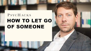 How to let go of someone: the trick to releasing someone from your heart