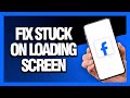 How to Fix Facebook Lite Stuck On Loading Screen - Android & Ios | Final Solution