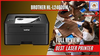 Brother HL L2460DW Laser Printer Full Review of 2024