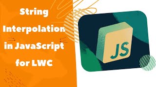 How to Work on String Interpolation in JavaScript? for | #Salesforcehunt | LWC