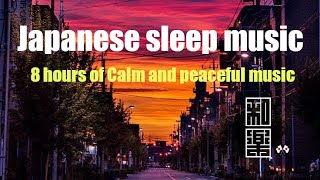 Japanese sleep music🌸 8 hours of Calm and peaceful music🎌 Beautiful KOTO Music.