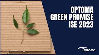 Optoma Green Promise - ISE 2023