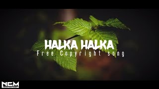 ✓Halka Halka suroor hai remix-lyrics(Free Copyright songs)BY NCM࿐